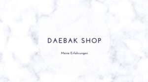 Daebak: Meine Erfahrungen mit dem K-Pop Onlineshop